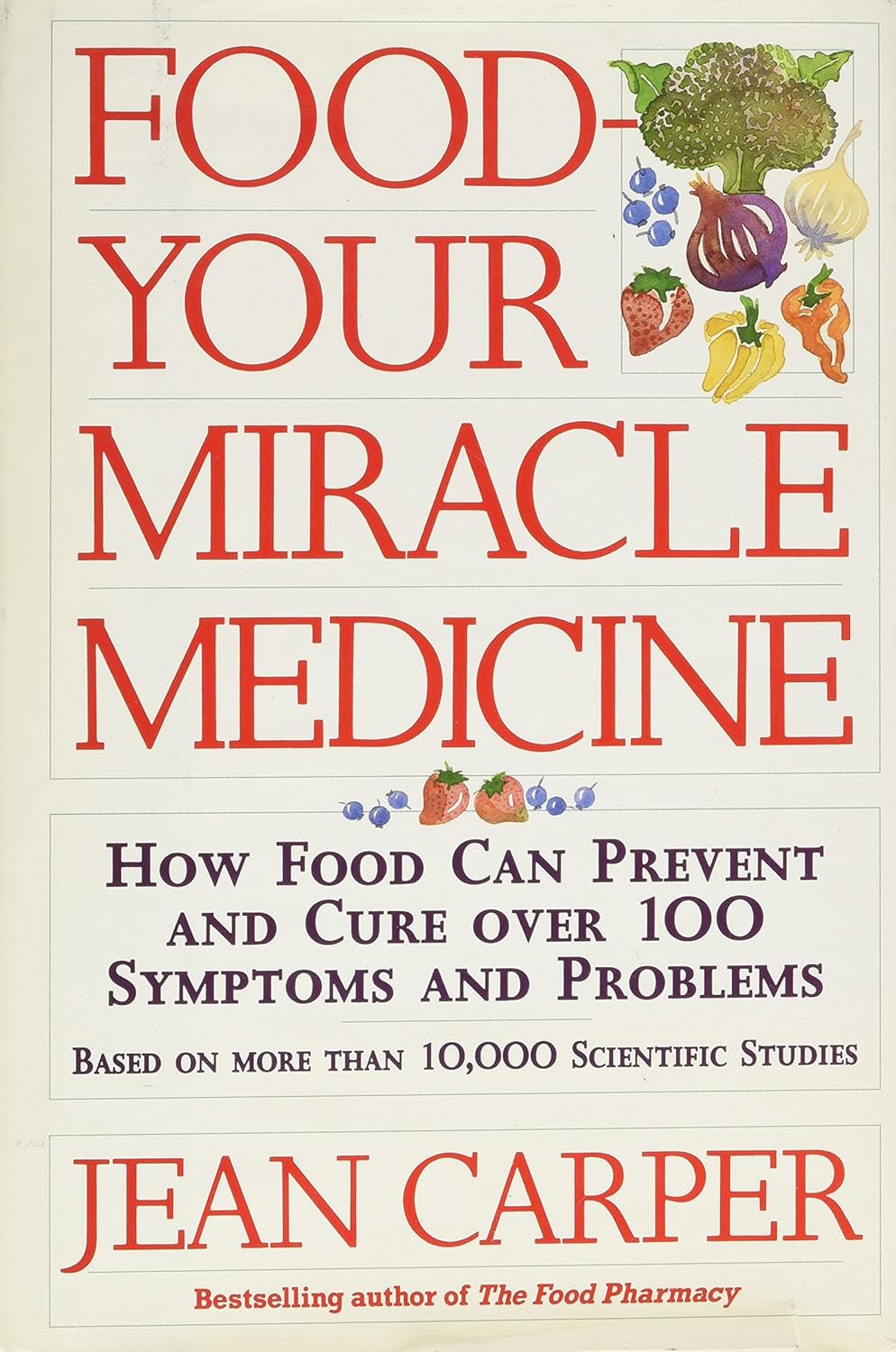 Livre Food : Your Miracle Medecine : How Food Can Prevent And Cure Over 100 Symptoms And Problems...