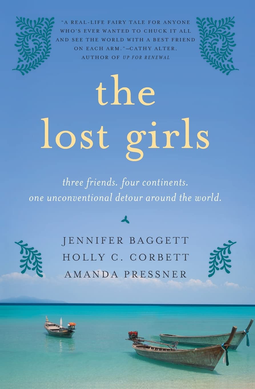 Livre The Lost Girls: Three Friends. Four Continents. One Unconventional Detour Around the World....