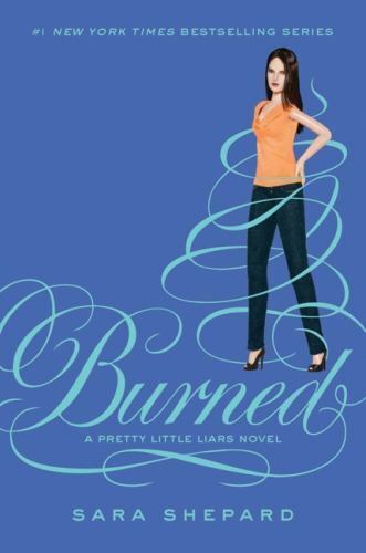 Pretty Little Liars # 12 : Burned - Sara Shepard