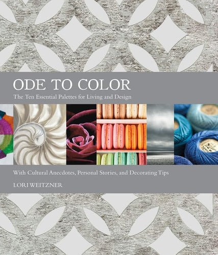 Livre Ode To Color The Ten Essential Palettes For Living And Design (Lori Weitzner) (Livre...