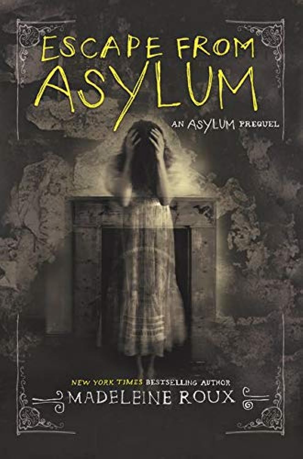 Asylum # 4 : Escape from Asylum - Madeleine Roux