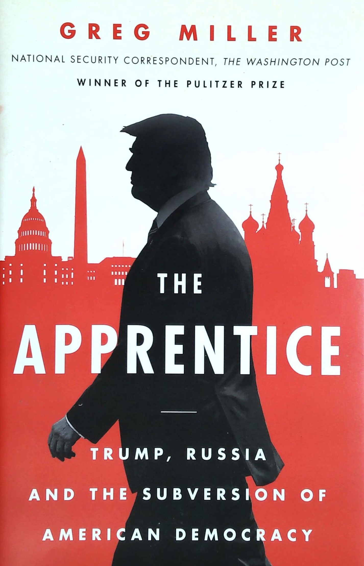 Livre The Apprentice : Trump, Russia and ther Subversion of Americain Democracy - Greg Miller (Li...