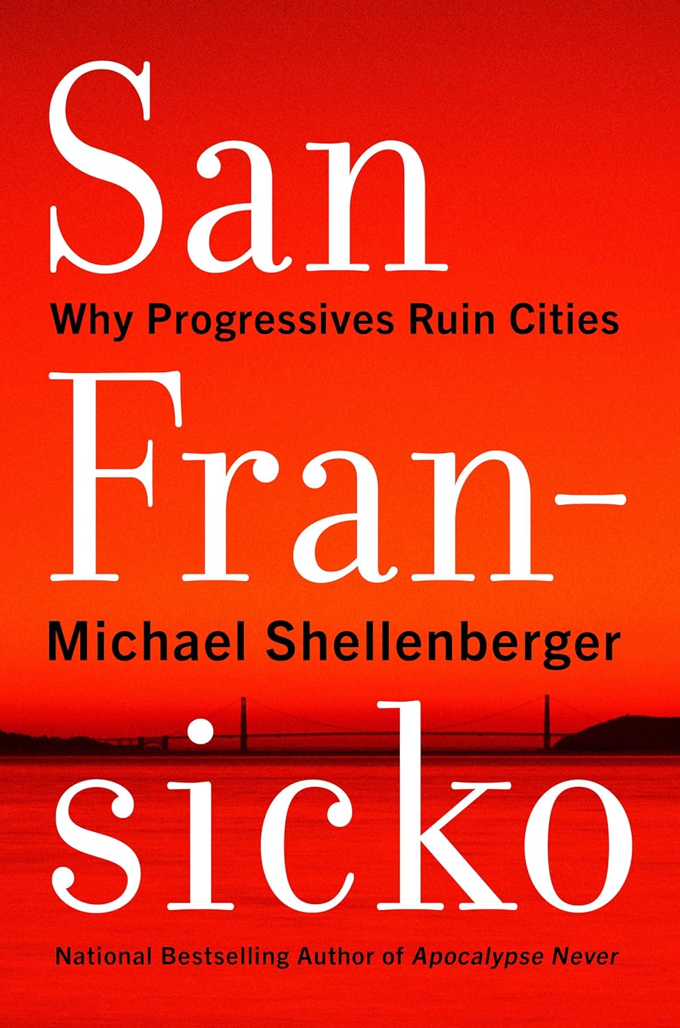 Livre San Fransicko : Why Progressives Ruin Cities - Michael Shellenberger (Livre neuf) - ISBN 00...