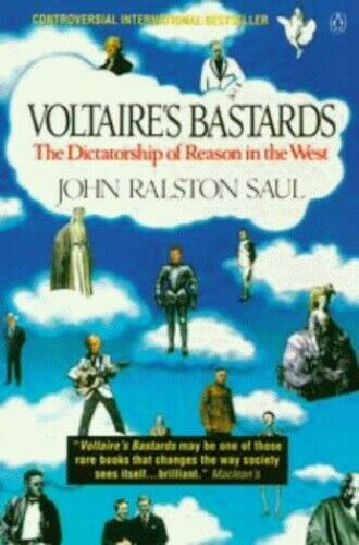 Livre Voltaire's Bastards : The Dictatorship of Reason in the West - John Ralston Saul (Livre d'o...
