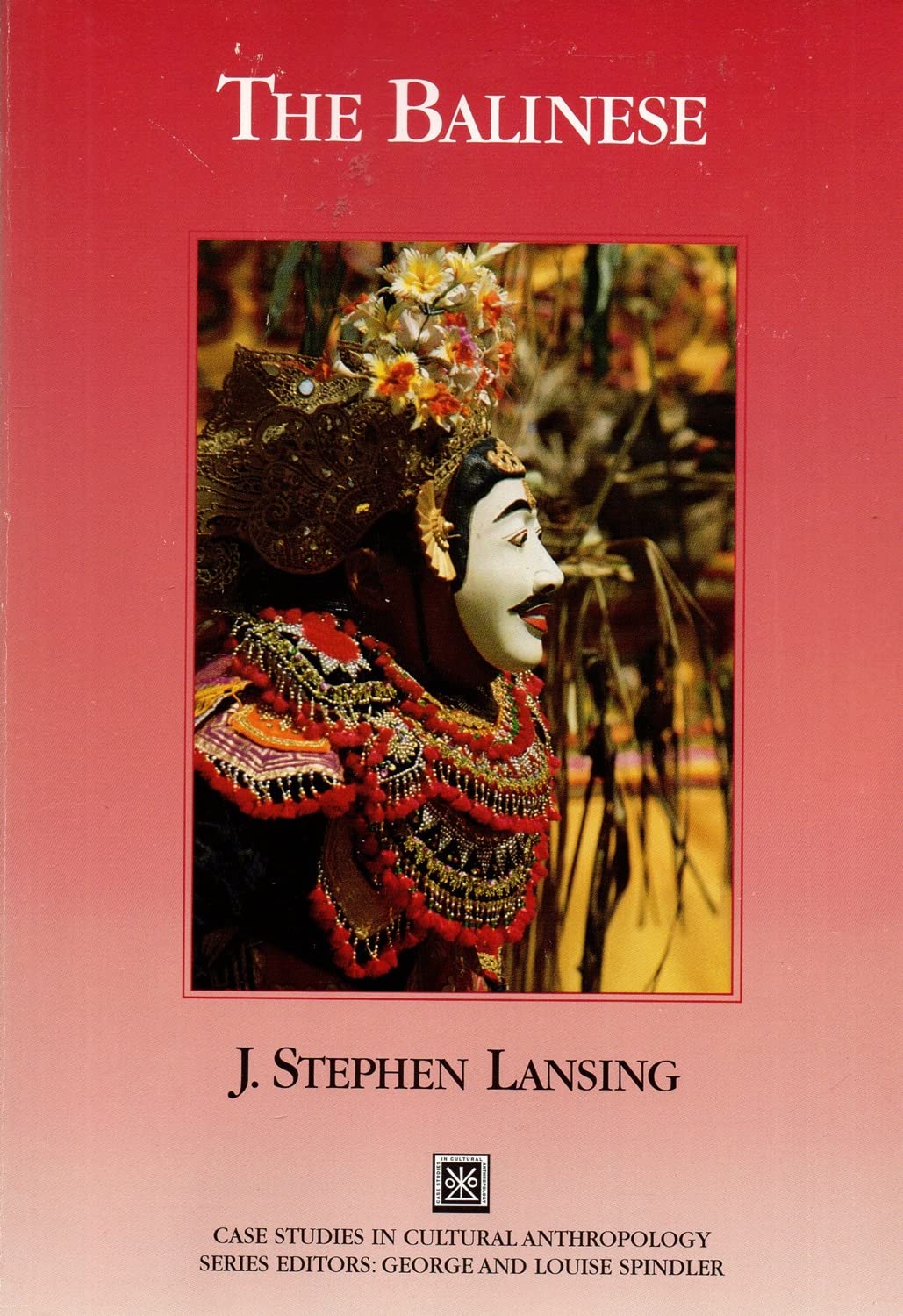 Livre The Balinese : Case Studies in Cultural Anthropology - J. Stephen Lansing (Livre d'occasion...