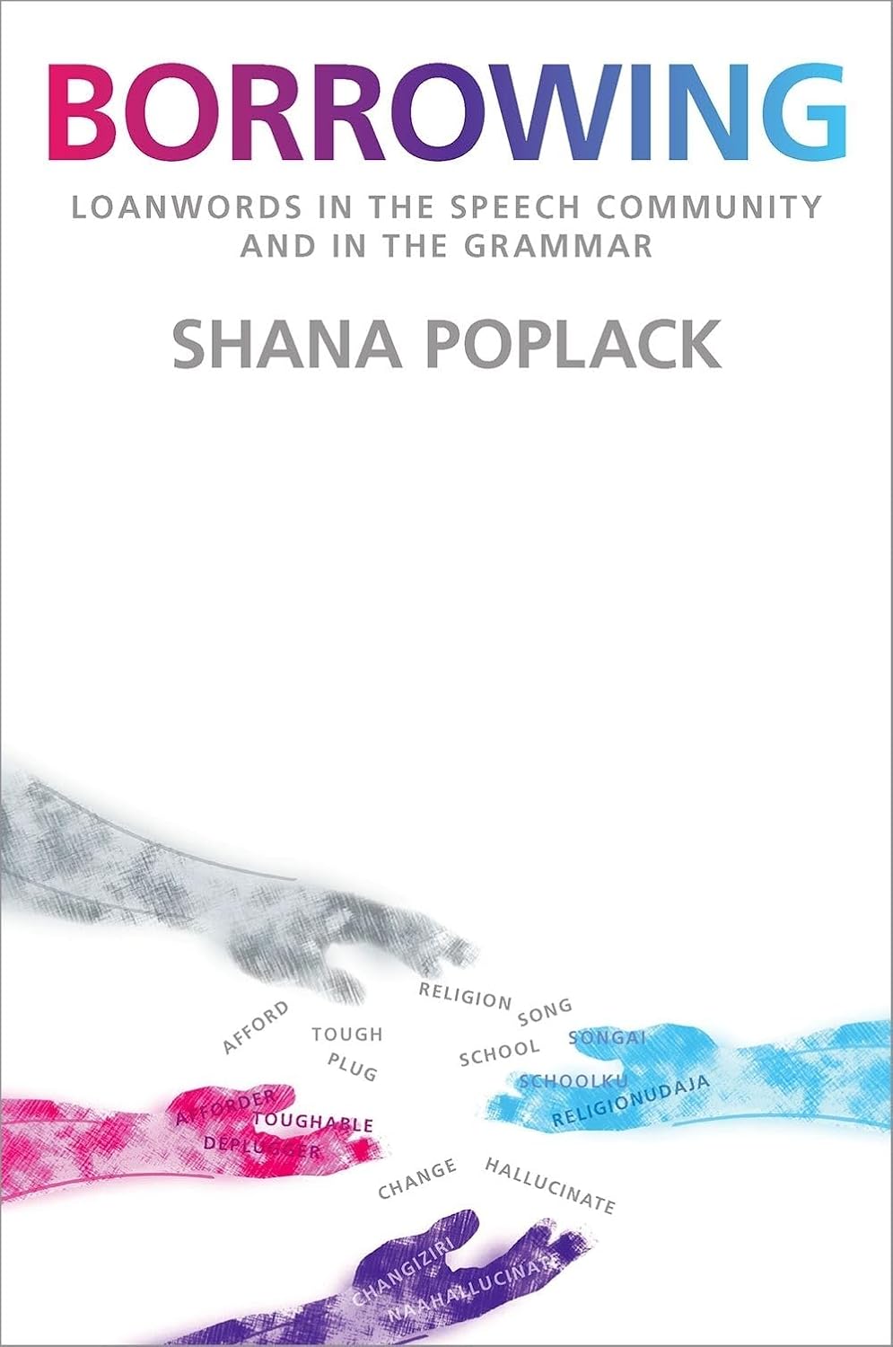 Livre Borrowing : Loanwords in the Speech Community and in the Grammar - Shana Poplack (Livre d'o...