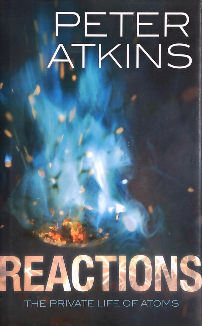 Livre Reactions: The Private Life of Atoms - Peter Atkins (Livre d'occasion) - ISBN 0199695121