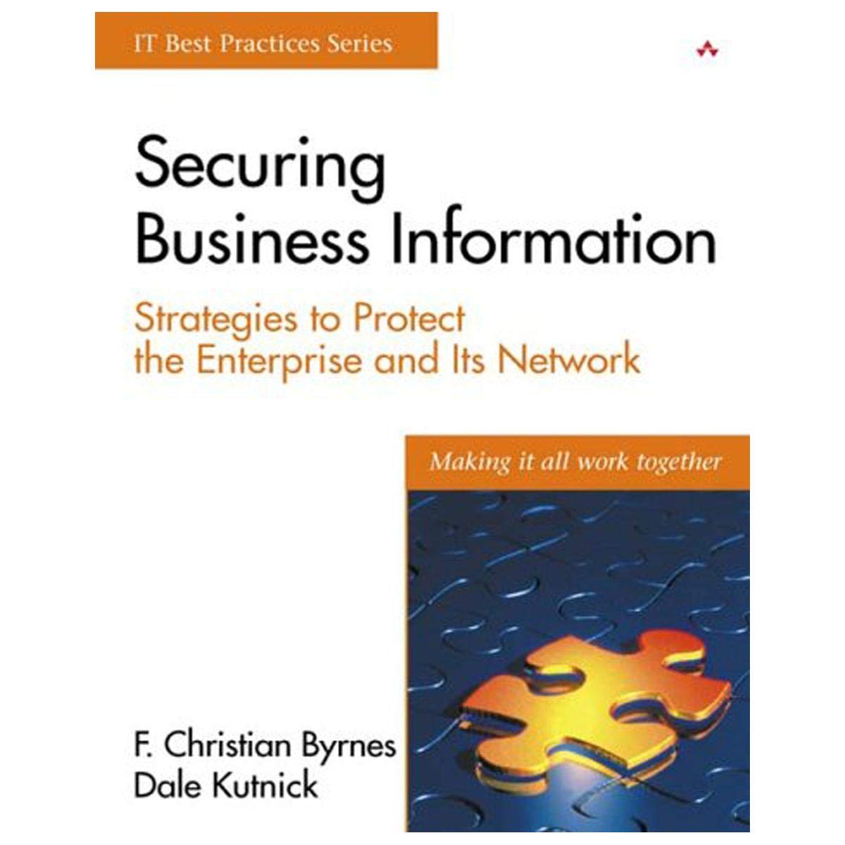 Livre Securing Business Information : Strategies to Protect the Enterprise and Its Network - F. C...