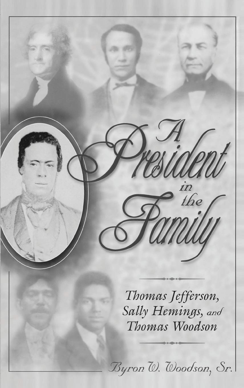 Livre A President in the Family: Thomas Jefferson, Sally Hemings, and Thomas Woodson - Byron W. W...