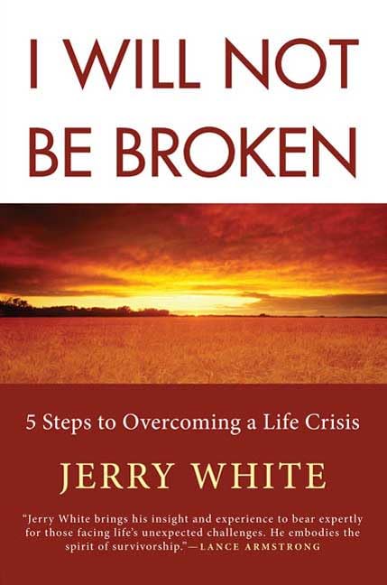 Livre I Will Not Be Broken : 5 Steps to Overcoming a Life Crisis - Jerry white (Livre d'occasion)...