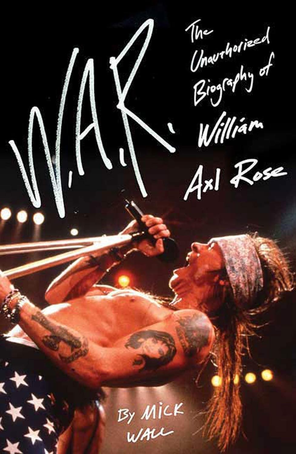 Livre W.A.R. : The Unauthorized Biography of William Axl Rose - Mick Wall (Livre d'occasion) - IS...