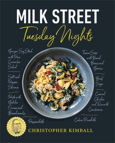 Livre Milk Street: Tuesday Nights More Than 200 Simple Weeknight Suppers That Deliver Bold...