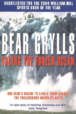 Livre Facing the Frozen Ocean - Bear Grylls (Livre d'occasion) - ISBN 0330427075