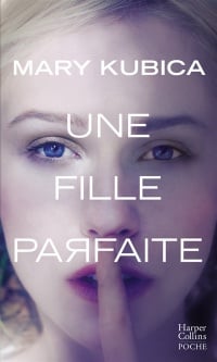 Livre Une fille parfaite - Mary Kubica (Livre d'occasion) - ISBN 0373011792