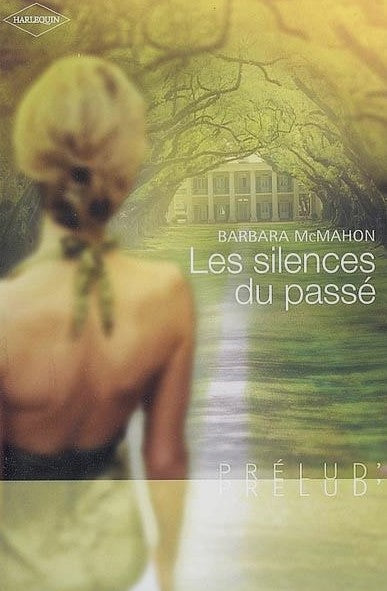 Prélud (Harlequin) # 17 : Les silences du passé - Barbara McMahon