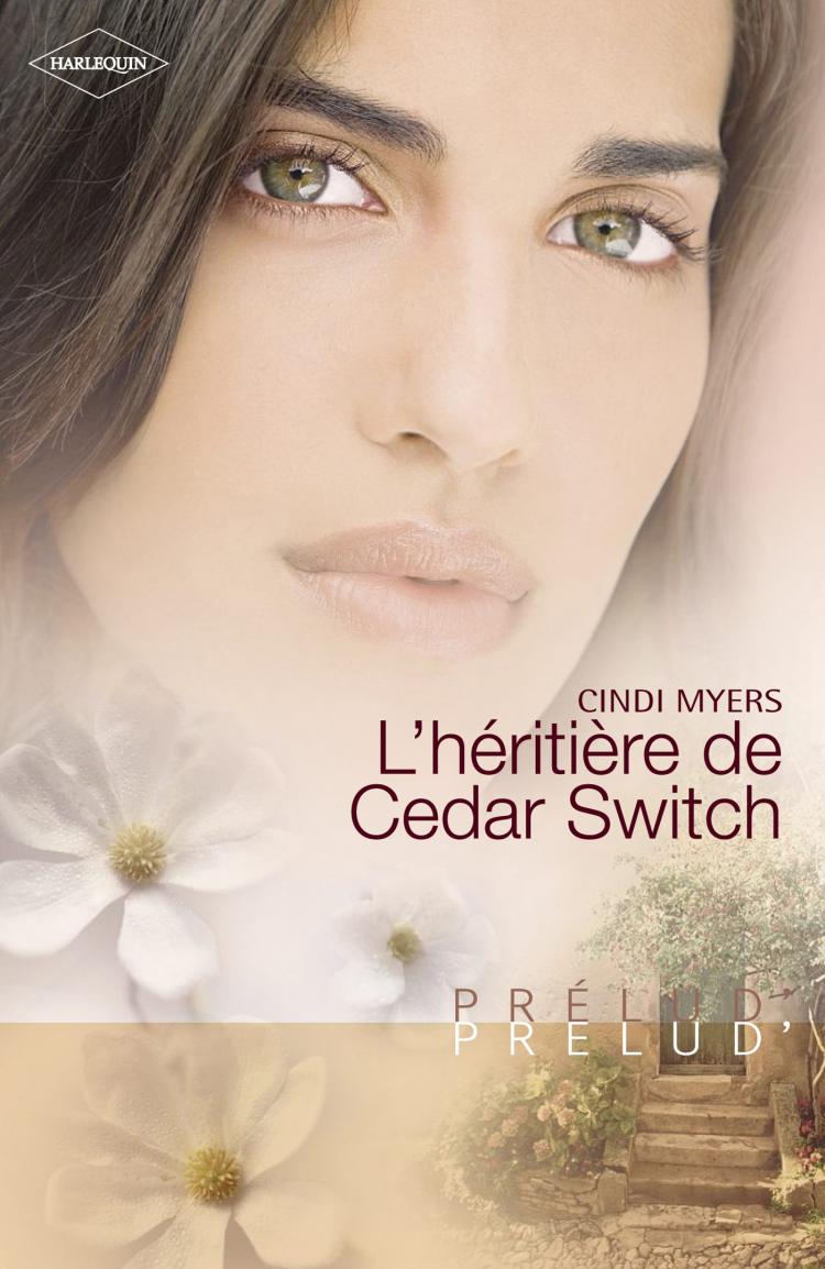 Prélud (Harlequin) # 135 : L'héritière de Cedar Switch - Cindi Myers