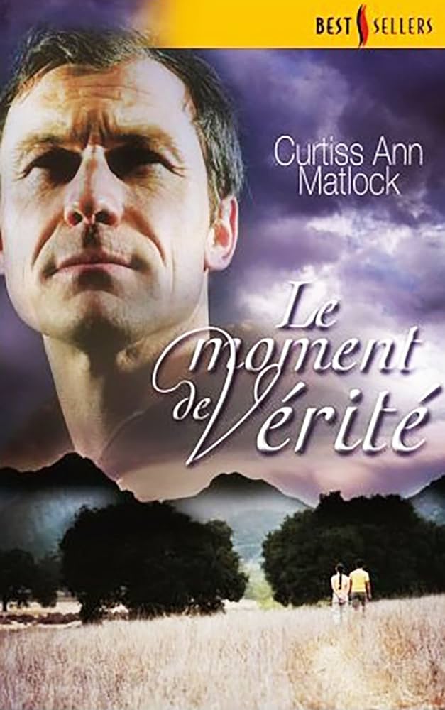 Livre Le moment de vérité - Curtiss Ann Matlock (Livre d'occasion) - ISBN 0373231199