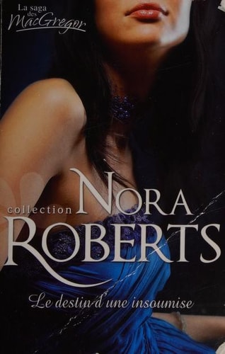Livre La saga des MacGregor : Le destin d'une insoumise (Nora Roberts) (Livre d'occasion) - ISBN...