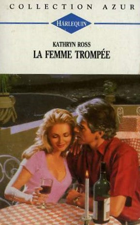 Livre Azur (Harlequin) # 437 : Le femme trompee (Kathryn Ross) (Livre d'occasion) - ISBN 0373344376