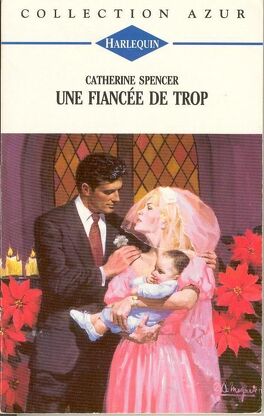 Azur (Harlequin) # 652 : Une fiancée de trop - Catherine Spencer
