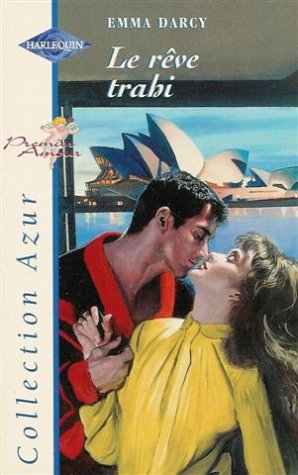 Livre Le rêve trahi - Emma Darcy (Livre d'occasion) - ISBN 0373347235