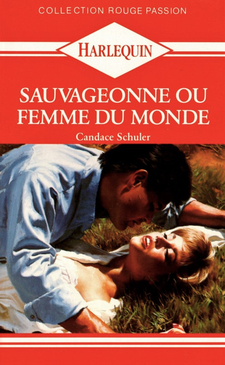 Rouge Passion (Harlequin) # 116 : Sauvageonne ou femme du monde - Candace Schuler