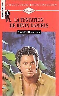 Rouge Passion (Harlequin) # 304 : La tentation de Kevin Daniels - Annette Broadrick