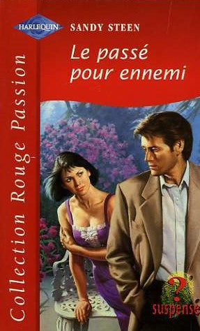 Livre Rouge Passion (Harlequin) # 514 : Le passé pour ennemi (Sandy Steen) (Livre d'occasion) -...