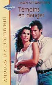 Amours d'aujourd'hui (Harlequin) # 355 : Témoins en danger - Dawn Stewardson