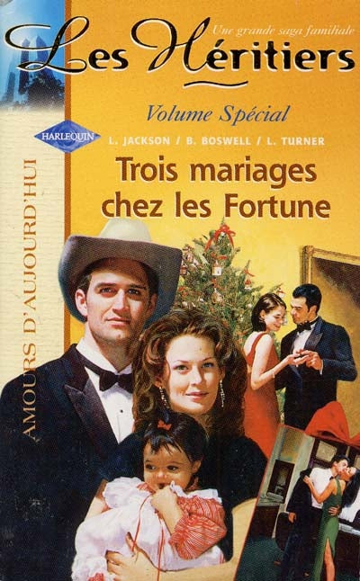 Amours d'aujourd'hui (Harlequin) # 406 : Les héritiers (Volume spécial) : Trois mariages chez les Fortune