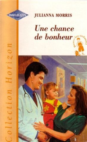 Livre Horizon (Harlequin) # 486 : Une chance de bonheur (Julianna Morris) (Livre d'occasion) -...