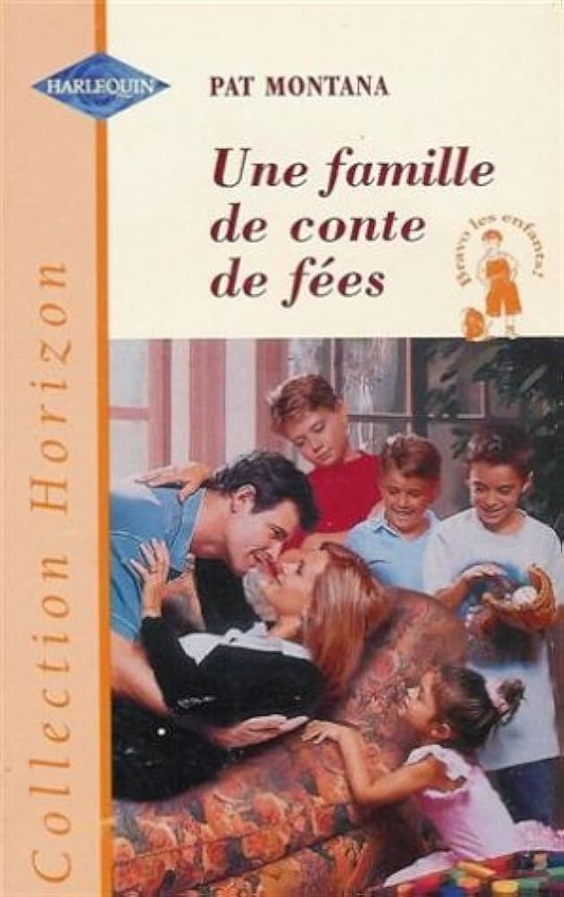 Livre Horizon (Harlequin) # 538 : Une famille de conte de fées (Pat Montana) (Livre d'occasion)...