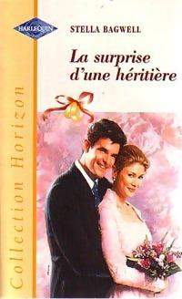Horizon (Harlequin) # 584 : La surprise d'une héritière - Stella Bagwell