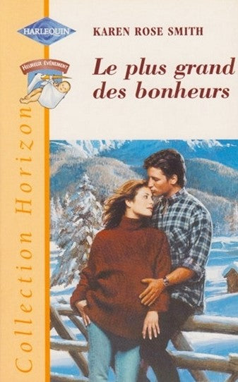 Livre Horizon (Harlequin) # 593 : Le plus grand des bonheurs (Karen Rose Smith) (Livre...
