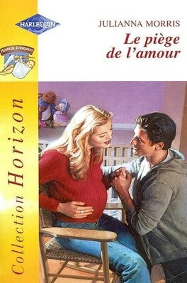 Horizon (Harlequin) # 664 : Le piège de l'amour - Julianna Morris