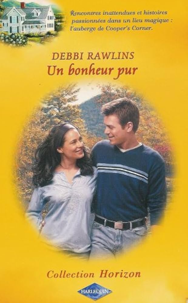 Horizon (Harlequin) # 729 : Un bonheur pur - Debbie Rawlins