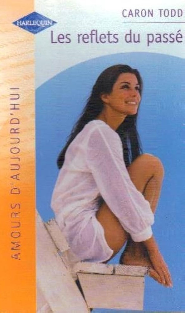 Livre Les reflets du passé - Caron Todd (Livre d'occasion) - ISBN 0373420072