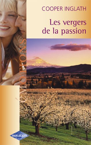 Émotions (Harlequin) # 616 : Les vergers de la passion - Inglath Cooper