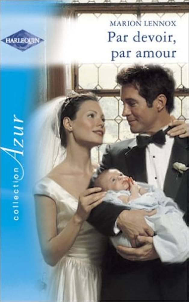 Azur (Harlequin) # 1162 : Par devoir, par amour - Marion Lennox