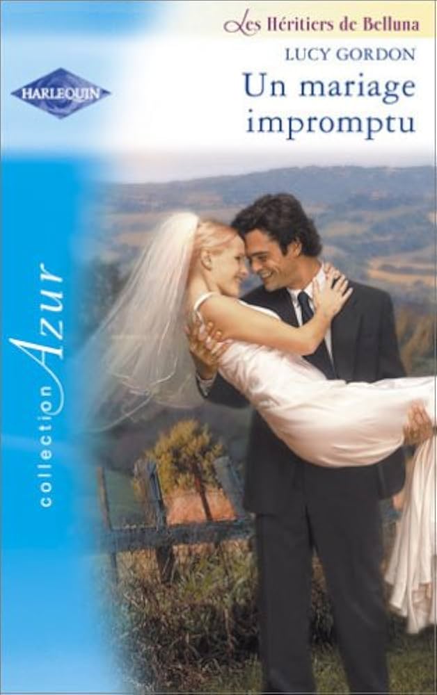 Azur (Harlequin) # 1174 : Un mariage impromptu - Lucy Gordon