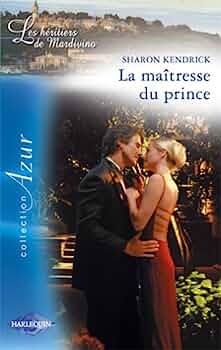 Azur (Harlequin) # 1228 : La maîtresse du prince - Sharon Kendrick