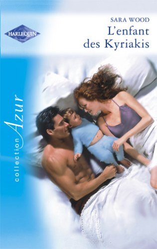 Azur (Harlequin) # 1237 : L'enfant des Kyriakis - Sara Wood