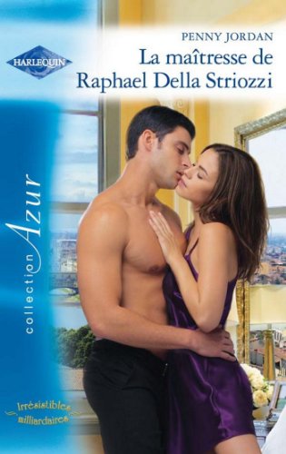 Azur (Harlequin) # 1636 : La maîtresse de Raphael Della Striozzi - Penny Jordan