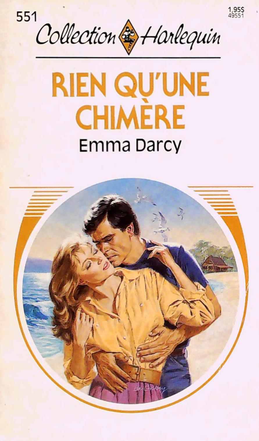 Livre Collection Harlequin # 551 : Rien qu'une chimère (Emma Darcy) (Livre d'occasion) - ISBN...