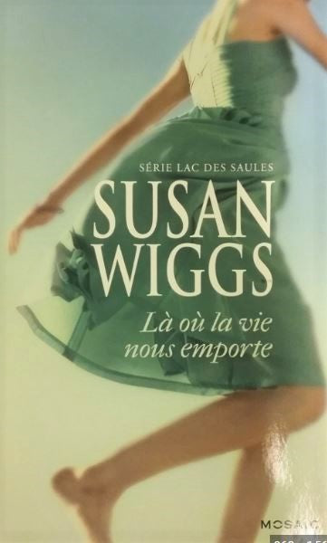 Livre Mosaïc : Là où la vie nous emporte (Susan Wiggs) (Livre d'occasion) - ISBN 0373620306