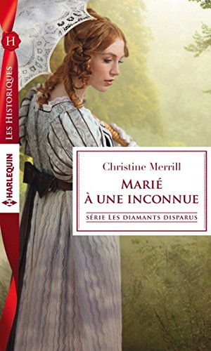Livre Les diamants perdus : Marié à une inconnue - Christine Merrill (Livre d'occasion)