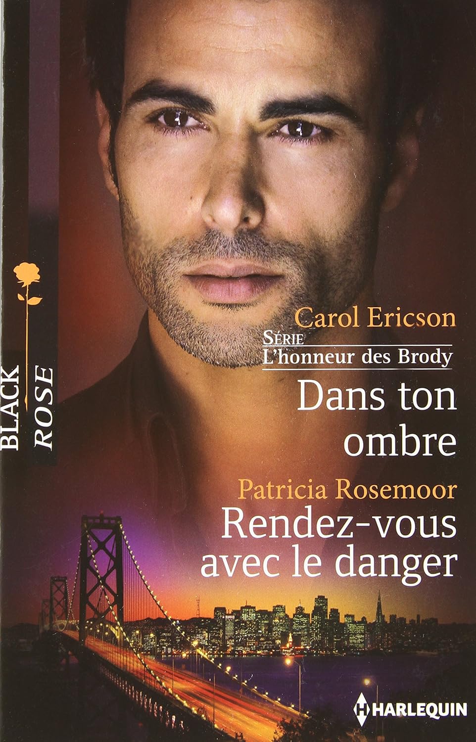 Livre ISBN  Black Rose (Harlequin) # 253 : Dans ton ombre -suivi de- Rendez-vous avec le danger (Carol Ericson)