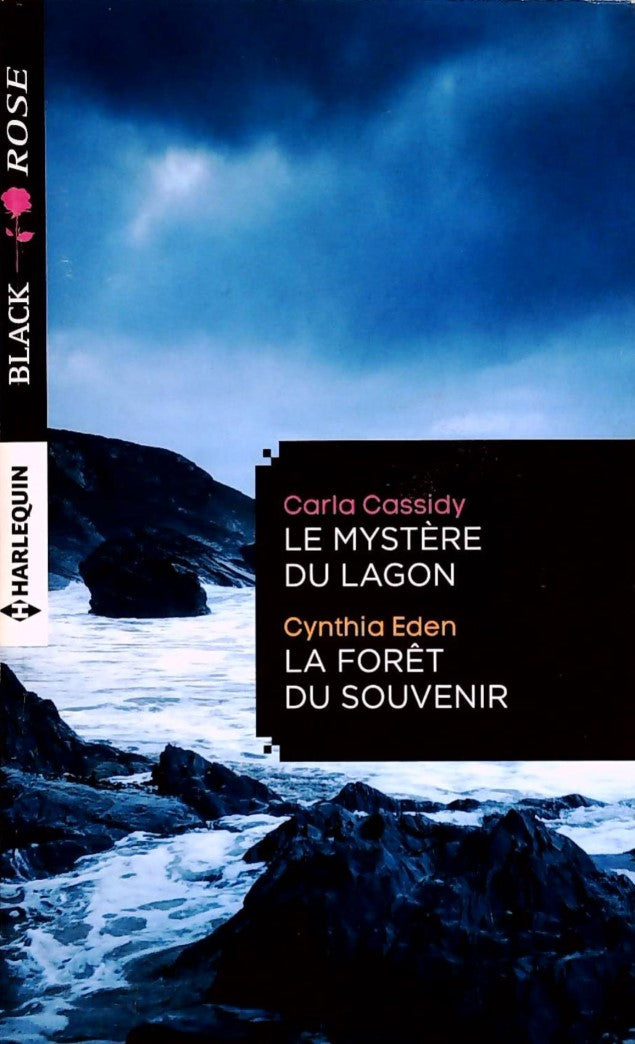 Livre ISBN Black Rose (Harlequin) # 321 : Le mystère du lagon -suivi de- La forêt du souvenir (Carla Cassidy)