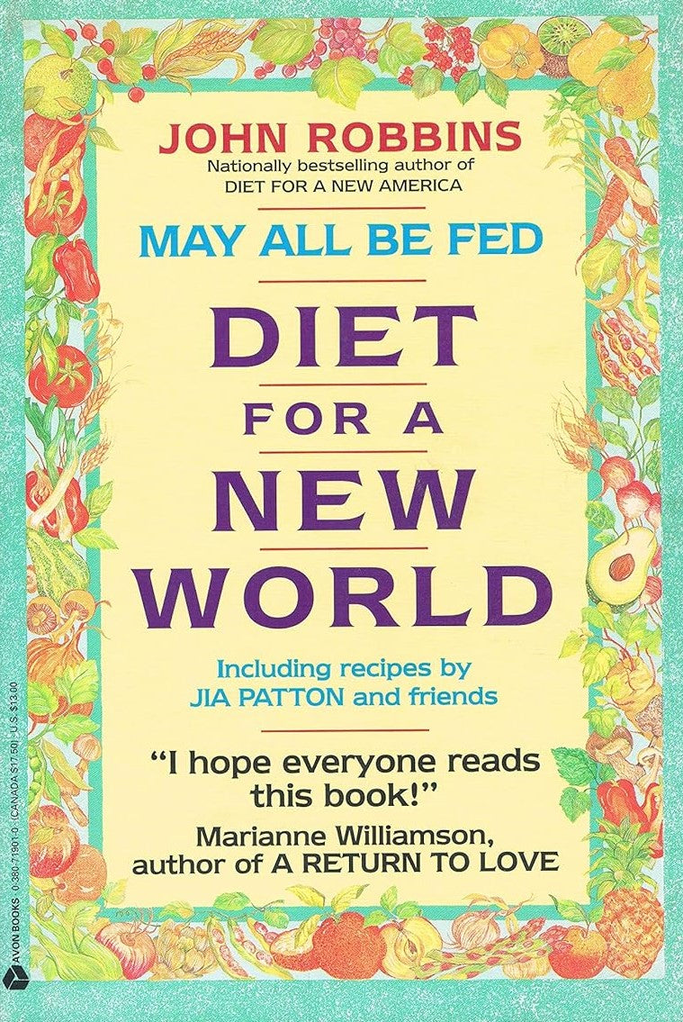 Livre May All Be Fed: 'a Diet For A New World : Including Recipes By Jia Patton And Friends - Joh...