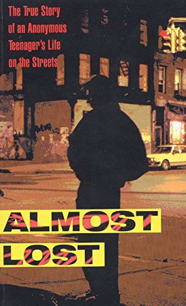 Livre Almost Lost : The Trus Story of an Anonymous Teenager's Life on the Street (Livre d'occasio...